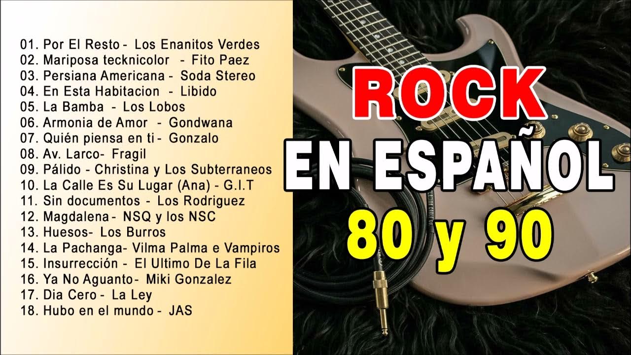 Rock En Español de los 80 y 90 - Lo Mejor Del Rock 80 y 90 en Español - Rock De Los 80 Y 90 En Espanol