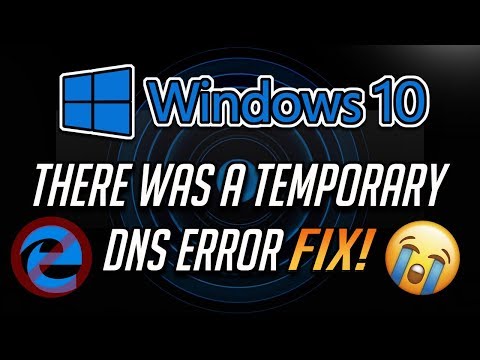 Fix "There Was a Temporary DNS Error. Try refreshing the page" in Windows 10