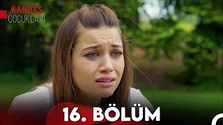 Kardeş Çocukları 16. Bölüm (FULL HD)