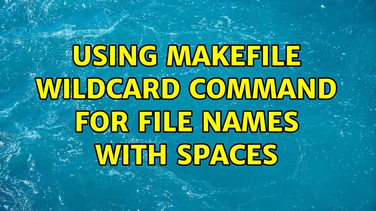 Ubuntu Using makefile wildcard command for file names with spaces