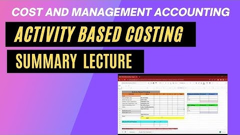 Concept of Activity Based Costing | How to Solve ABC Costing Questions