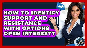 How To Identify Support And Resistance With Options Open Interest? - Stock and Options Playbook