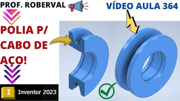 Aula 364 - Modelamento da Polia para Cabo de Aço no Inventor 2023