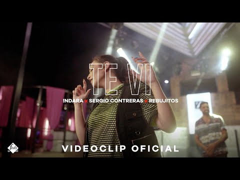 Indara, Sergio Contreras, Rebujitos - Te Vi (Videoclip Oficial)