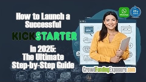🔥How to Launch a SUCCESSFUL Kickstarter in 2025 (Step-by-Step Guide) #kickstarter #DIY #crowdfunding