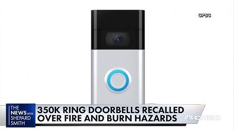 350,000 Ring doorbells recalled over fire, burn hazards