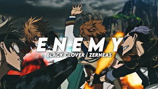 Black Clover || Enemy [Edit]