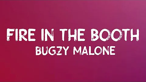 Bugzy Malone pt 3 - Fire In The Booth (Lyrics)