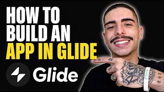 HOW TO BUILD AN APP IN GLIDE (STEP-BY-STEP GUIDE 2026)