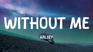 Halsey - Without Me (Lyrics)