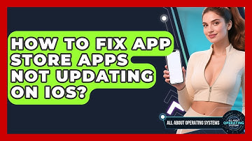 How To Fix App Store Apps Not Updating On iOS? - All About Operating Systems