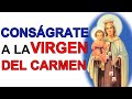 CONSAGRACION A LA VIRGEN DEL CARMEN - DIA DE NUESTRA SEÑORA DEL CARMEN