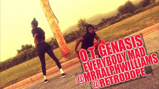 O.T. Genasis- Everybody Mad Choreography