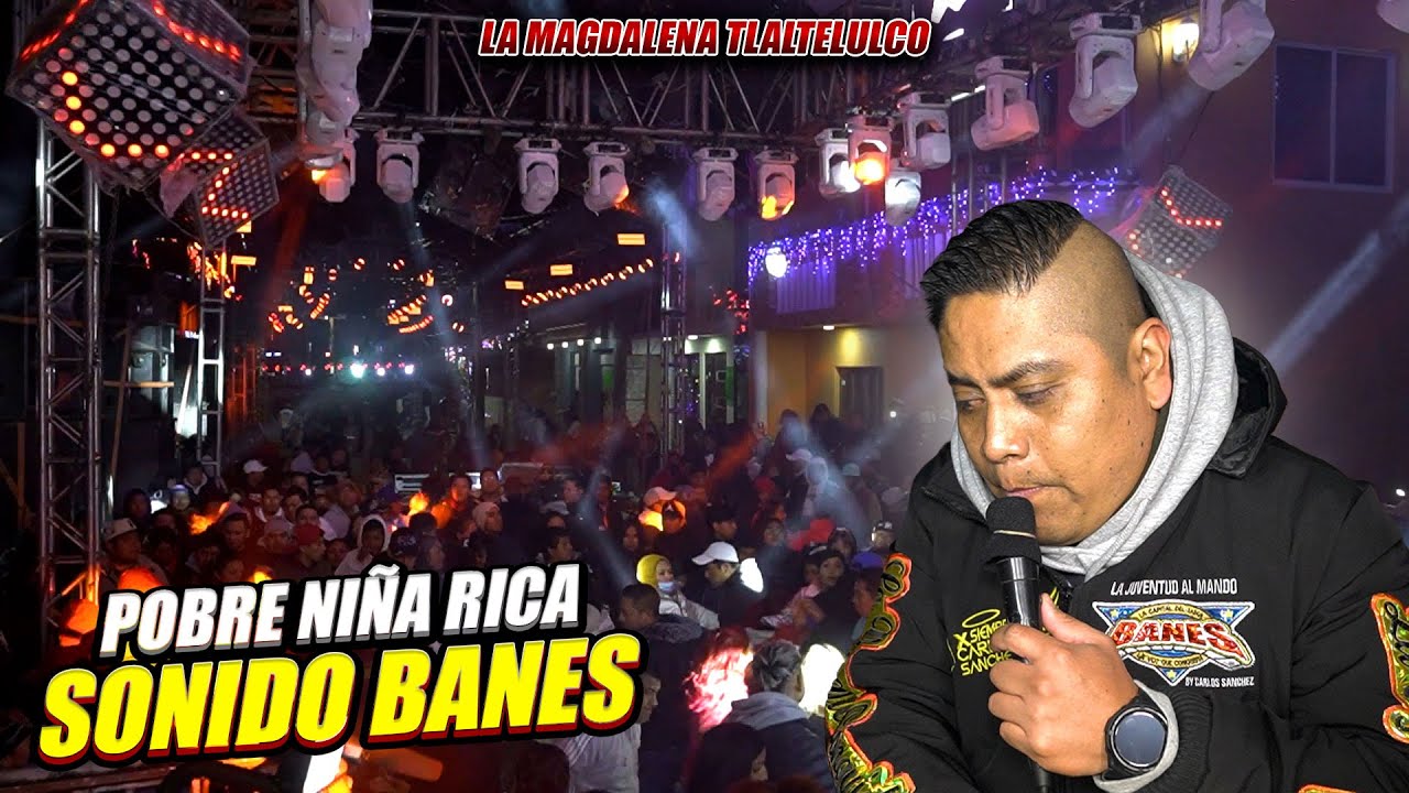✨ Pobre Niña Rica ~ Sonido Banes en📍La Magdalena Tlaltelulco, Tlaxcala ((Exito Sonidero 2026))