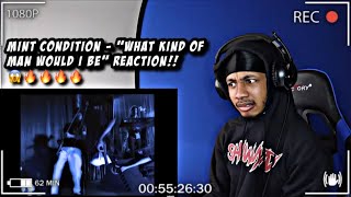Mint Condition - What Kind Of Man Would I Be | REACTION!! I LOVE THIS!🔥🔥🔥