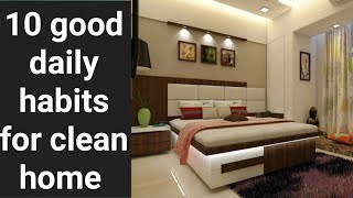 10 habits जो आपके घर को हमेशा साफ सुथरा रखेगी/ 10 tips /habits for clean home