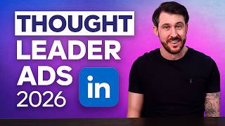 LinkedIn Thought Leader Ads - Ultimate Guide 2026