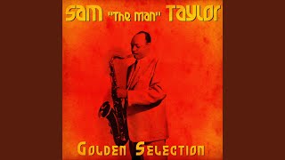 Vignette de la vidéo "Sam (The Man) Taylor And His Orchestra - Lonely Love Affair (Remastered)"