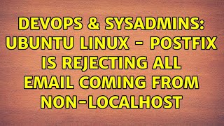Famous DevOps & SysAdmins: Ubuntu Linux - Postfix is rejecting all email coming from non-localhost Wealth