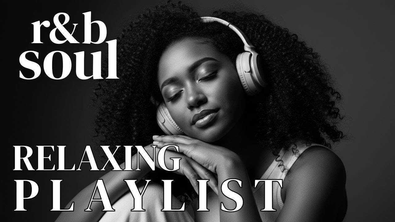 【R&B Soul】Relaxing R&B Soul Essentials – Soft Melodies for Mindful Moments