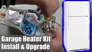 Refrigerator Won't Cool in Garage - How to Install Garage Heater Kit +  Upgrade 