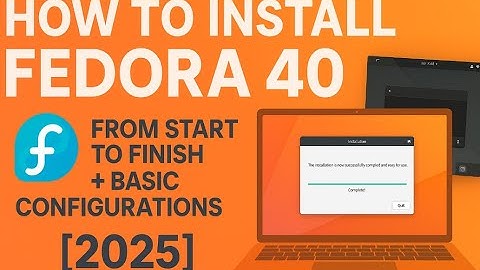 How to Install Fedora Linux Version 40 from Start to Finish + Basic Configurations [2025]