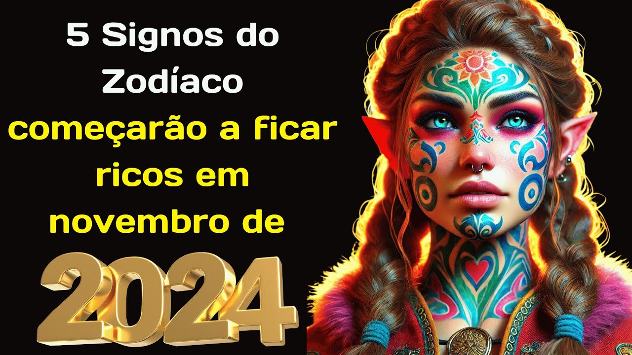 5 Signos do Zodíaco começarão a ficar ricos em novembro de 2024 - YouTube