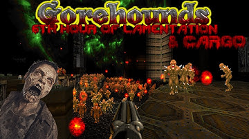 Gorehounds of Doom: 6th Hour of Lamentation & Cargo