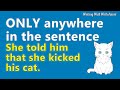 You can insert ONLY anywhere in this sentence and it will be correct
