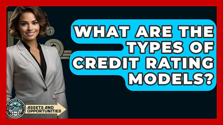 What Are The Types Of Credit Rating Models? - AssetsandOpportunity.org
