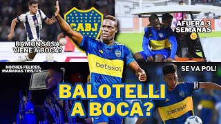 BOMBA! 💣 BALOTELLI VIENE A BOCA? 🤯 | ADVINCULA AFUERA 3 SEMANAS 😕 | MARTINEZ BORRA A BENEDETTO ❌