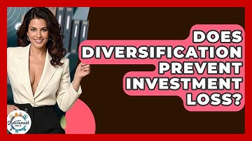 Does Diversification Prevent Investment Loss? - Get Retirement Help