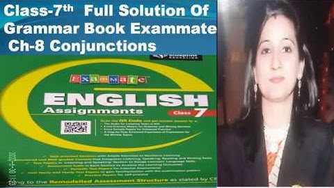 Class-7th,L-8 Conjunctions Exercise Solution of Exammate English Grammar Book