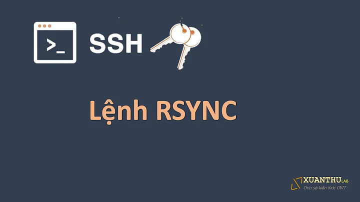 SSH07 - Lệnh RSYNC đồng bộ thư mục, copy thư mục, file giữa máy local và máy server
