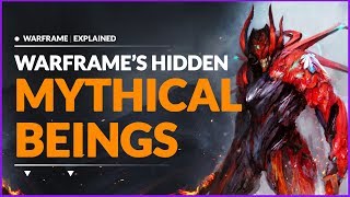 LORE  ||  MYTHICAL BEINGS OF THE WARFRAME UNIVERSE