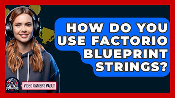 How Do You Use Factorio Blueprint Strings? - Video Gamers Vault