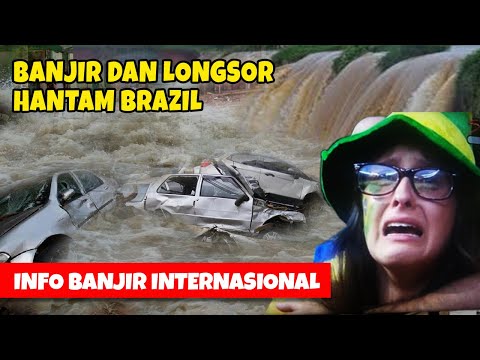 BRAZIL BERUBAH JADI LAUTAN ! BANJIR DAN LONGSOR TIMBUN RUMAH DAN KENDARAAN | BENCANA ALAM HARI INI