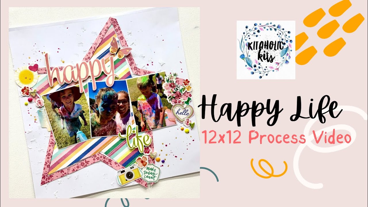 Kitaholic Kits | Happy Life | 12x12 Process Video | Jess