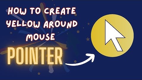 How to create yellow circle around Mouse Cursor