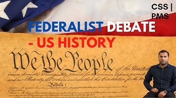 CSS Exam | Federalist Debate - US History | CSS US History | Sir Umer Mukhtar