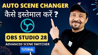 How To Automatically Change Scenes In OBS | Advanced Scene Switcher In OBS Studio 28 | Tutorial