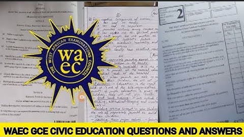 WAEC GCE Civic Education (Obj/Theory) Questions And Answers |  Expo 2024-2025