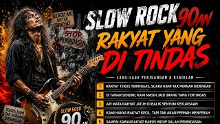 SLOW ROCK 90AN INDONESIA | RAKYAT YANG TERTINDAS — LAGU LAWAS PENUH PERJUANGAN & KEADILAN