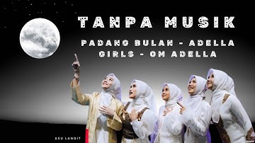 TANPA MUSIK | PADANG BULAN - Adella Girls - OM ADELLA