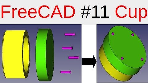 [FreeCAD Tutorials] 11.Modeling the Cup. (freecad assembly, freecad draft, freecad fem)