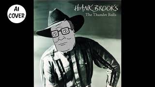 Hank Hill - The Thunder Rolls (Ai Cover)