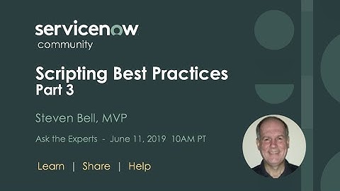 6/11 Ask the Expert: Scripting Best Practices - Part 3, w/ Steven Bell, MVP
