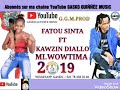 Fatou sinta fet kawzin diallo 2019 my wowtima bygaskoguinnemusicproduction