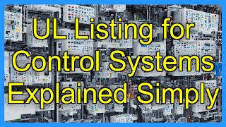 UL Listing for Control Systems Explained Simply