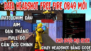 Hack FF Ob49 | Data Headshot Ghim Đầu Headshot Đạn Thẳng Headshot Ngực Định Vị Android Antiban